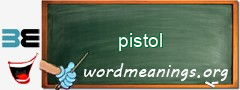 WordMeaning blackboard for pistol